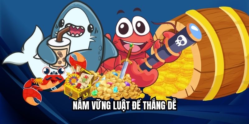 Nắm vững luật để thắng dễ